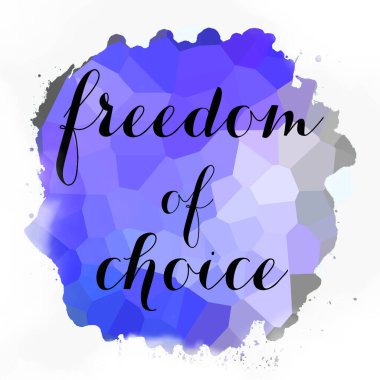 soyut renkli arkaplan üzerindeki seçim özgürlüğü metni 