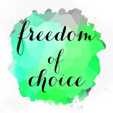 soyut renkli arkaplan üzerindeki seçim özgürlüğü metni 