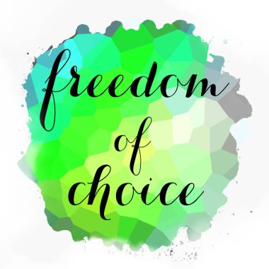 soyut renkli arkaplan üzerindeki seçim özgürlüğü metni 