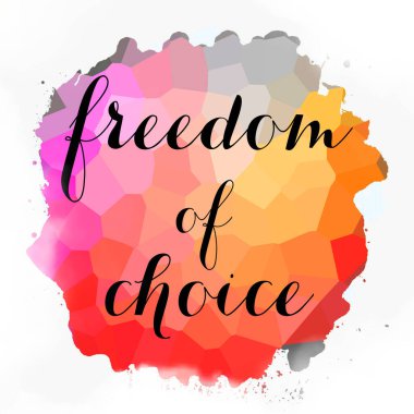 soyut renkli arkaplan üzerindeki seçim özgürlüğü metni 