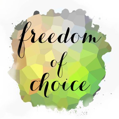 soyut renkli arkaplan üzerindeki seçim özgürlüğü metni 