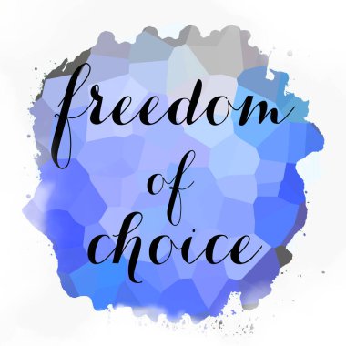 soyut renkli arkaplan üzerindeki seçim özgürlüğü metni 