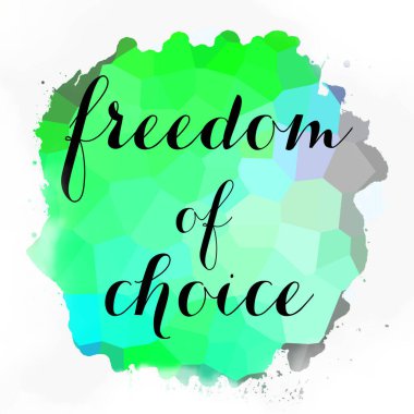 soyut renkli arkaplan üzerindeki seçim özgürlüğü metni 