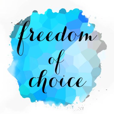 soyut renkli arkaplan üzerindeki seçim özgürlüğü metni 