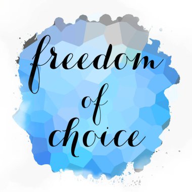 soyut renkli arkaplan üzerindeki seçim özgürlüğü metni 