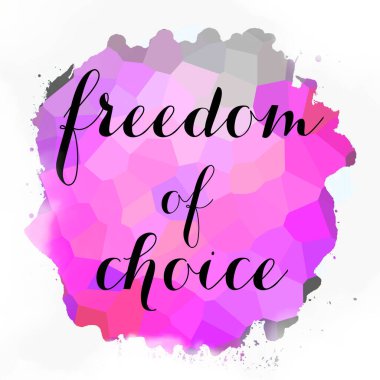 soyut renkli arkaplan üzerindeki seçim özgürlüğü metni 