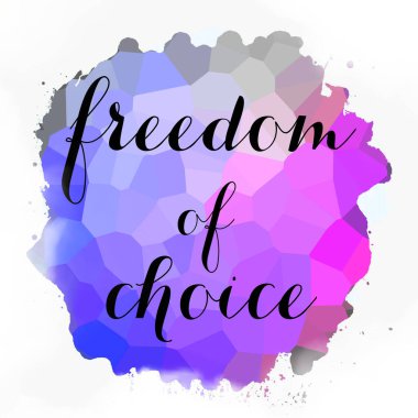 soyut renkli arkaplan üzerindeki seçim özgürlüğü metni 