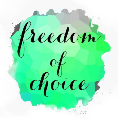 soyut renkli arkaplan üzerindeki seçim özgürlüğü metni 