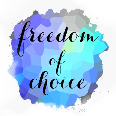 soyut renkli arkaplan üzerindeki seçim özgürlüğü metni 