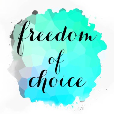 soyut renkli arkaplan üzerindeki seçim özgürlüğü metni 