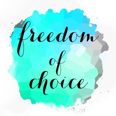 soyut renkli arkaplan üzerindeki seçim özgürlüğü metni 