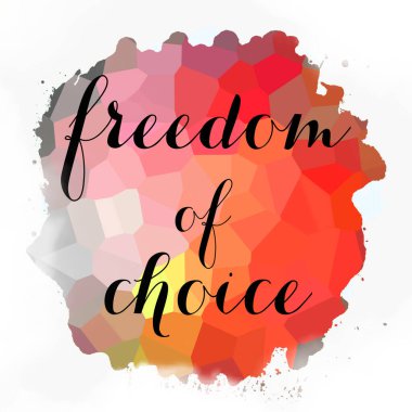 soyut renkli arkaplan üzerindeki seçim özgürlüğü metni 