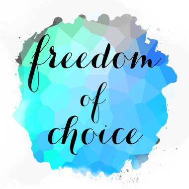 soyut renkli arkaplan üzerindeki seçim özgürlüğü metni 