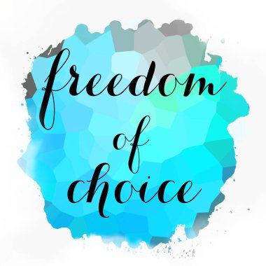 soyut renkli arkaplan üzerindeki seçim özgürlüğü metni 