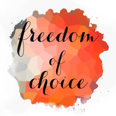 soyut renkli arkaplan üzerindeki seçim özgürlüğü metni 