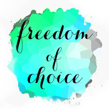 soyut renkli arkaplan üzerindeki seçim özgürlüğü metni 