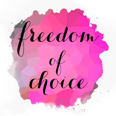 soyut renkli arkaplan üzerindeki seçim özgürlüğü metni 