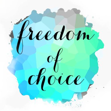 soyut renkli arkaplan üzerindeki seçim özgürlüğü metni 