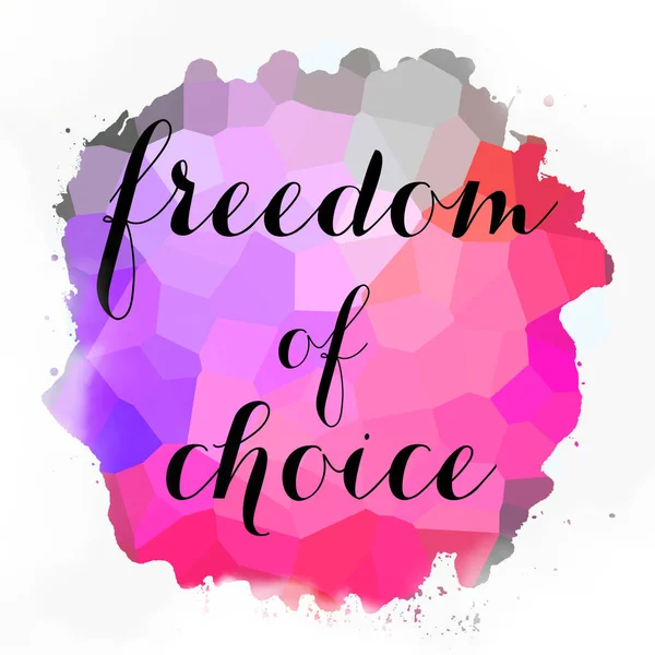 soyut renkli arkaplan üzerindeki seçim özgürlüğü metni 