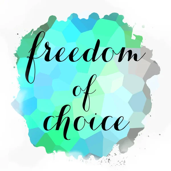 soyut renkli arkaplan üzerindeki seçim özgürlüğü metni 