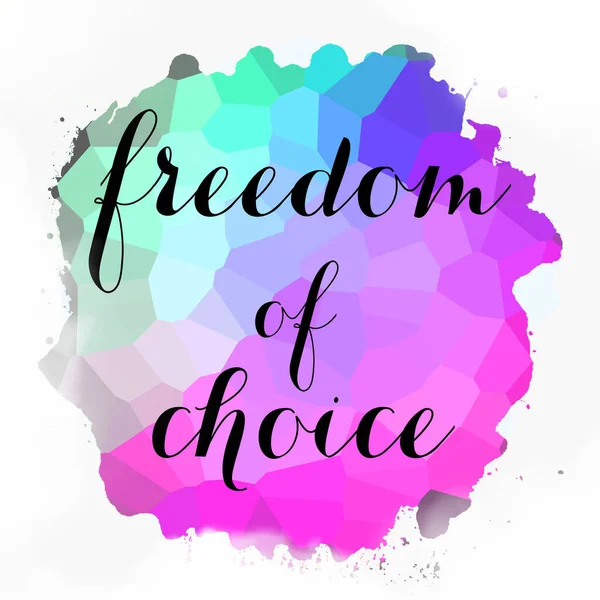 soyut renkli arkaplan üzerindeki seçim özgürlüğü metni 