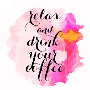 Rahatla ve soyut renkli arka planda kahve metnini iç.