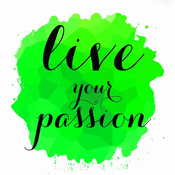 Live Your Passion Text Auf Abstraktem Buntem Hintergrund — Stockfoto