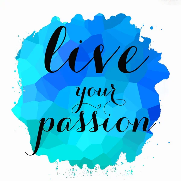 Live Your Passion Text Auf Abstraktem Buntem Hintergrund — Stockfoto