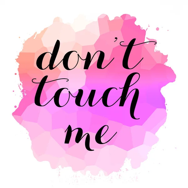 Don't touch me text on abstract colorful background