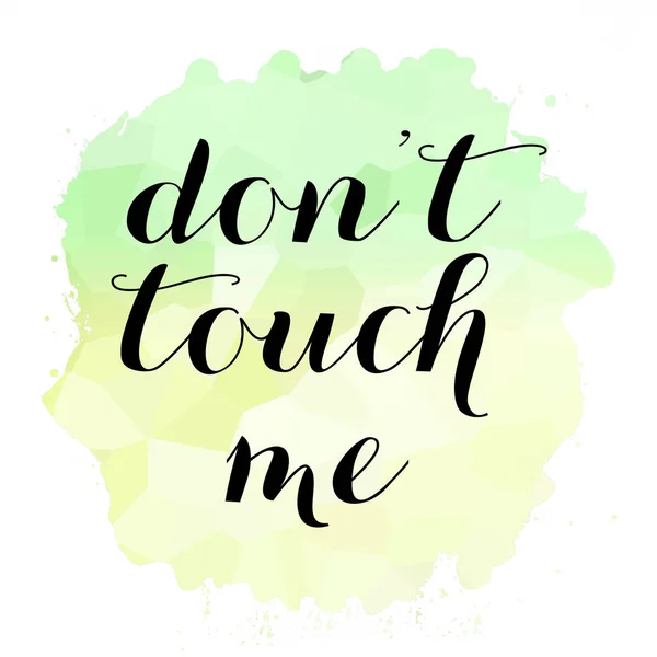 Don\'t touch me text on abstract colorful background