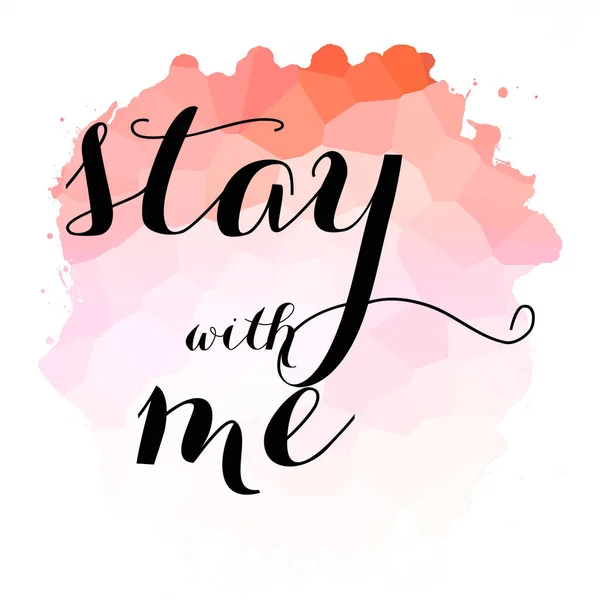 stay with me text on abstract colorful background