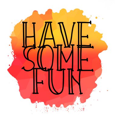 Soyut renkli arkaplan üzerine eğlenceli metinler