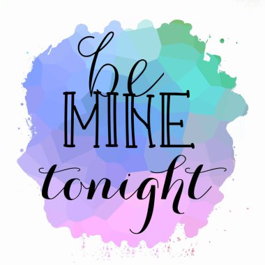 Bu gece benim ol Soyut renkli arkaplan metni