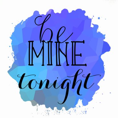 Bu gece benim ol Soyut renkli arkaplan metni