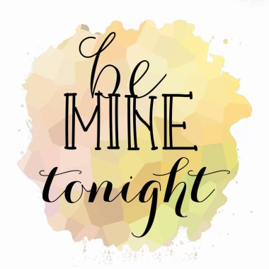 Bu gece benim ol Soyut renkli arkaplan metni
