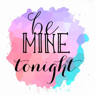 Bu gece benim ol Soyut renkli arkaplan metni