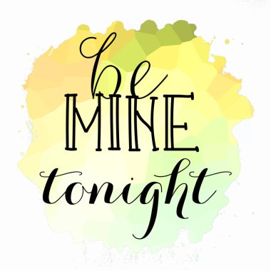 Bu gece benim ol Soyut renkli arkaplan metni