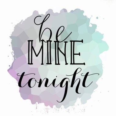 Bu gece benim ol Soyut renkli arkaplan metni