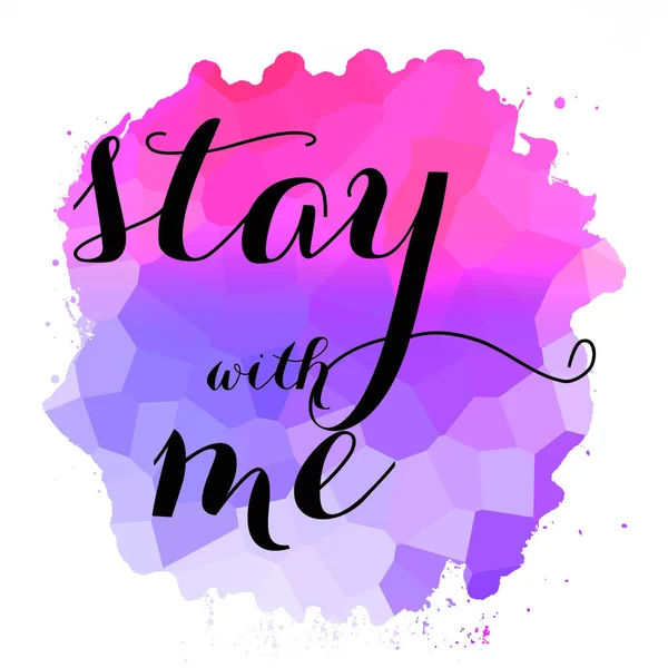 Stay with me text on abstract colorful background