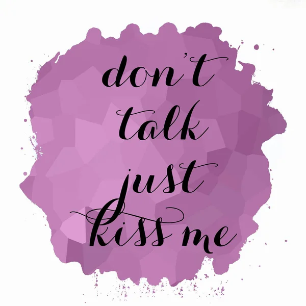 Beszélj Csak Csókolj Meg Szövegesen Elvont Színes Háttérrel — Stock Fotó