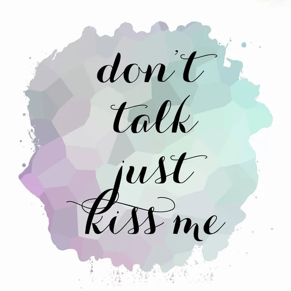 Don Talk Just Kiss Text Abstract Colorful Background — Stock Photo, Image