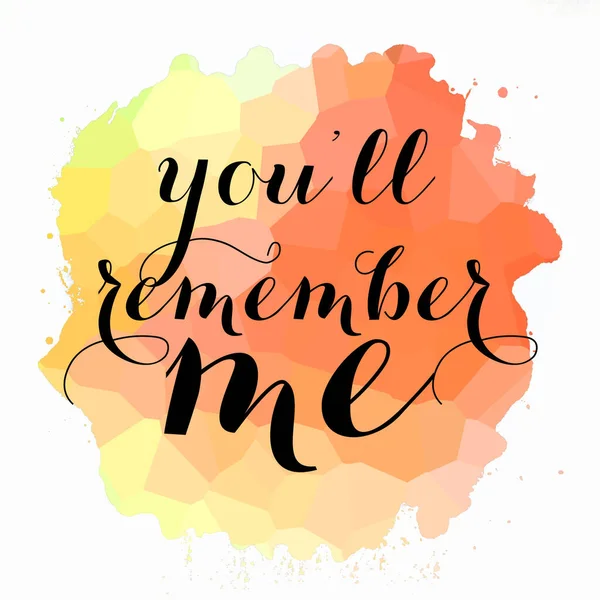 You will remember me text on abstract colorful background