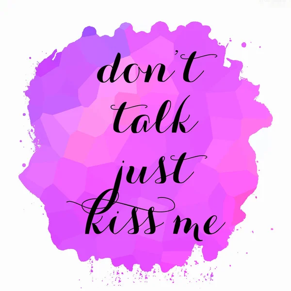 Não Fale Apenas Beije Texto Fundo Colorido Abstrato — Fotografia de Stock