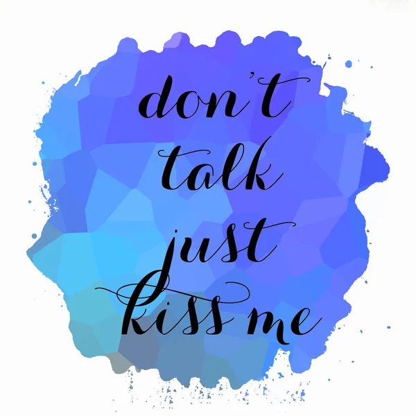Não Fale Apenas Beije Texto Fundo Colorido Abstrato — Fotografia de Stock