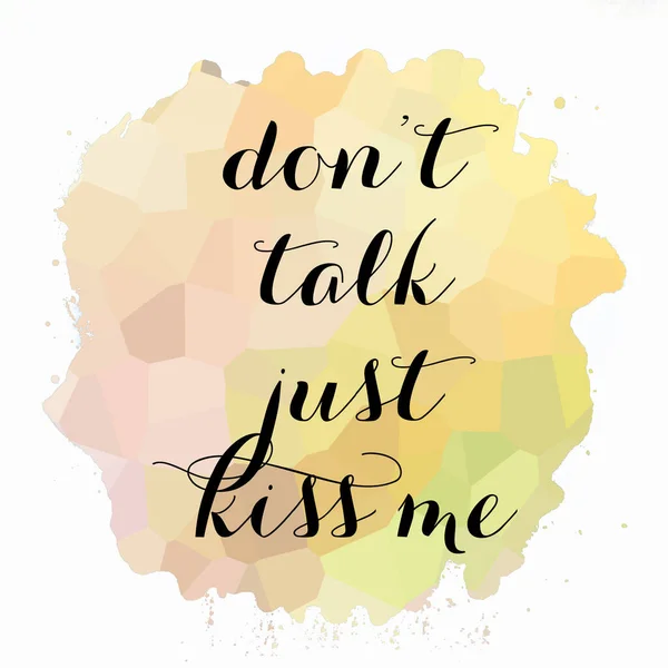 Don Talk Just Kiss Text Abstract Colorful Background — Stock Photo, Image