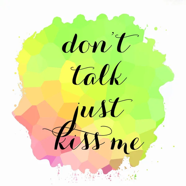 Don Talk Just Kiss Text Abstract Colorful Background — Stock Photo, Image