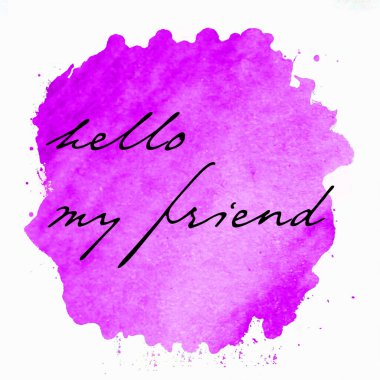 Merhaba, soyut renkli arkaplan üzerine arkadaşım metni.