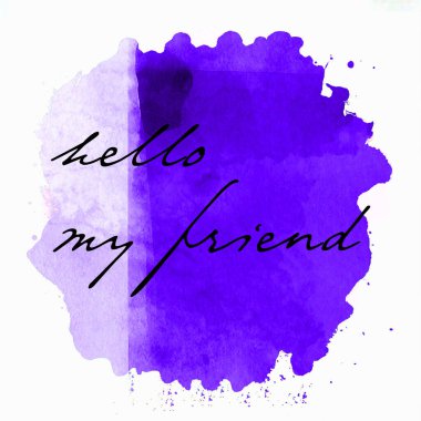 Merhaba, soyut renkli arkaplan üzerine arkadaşım metni.