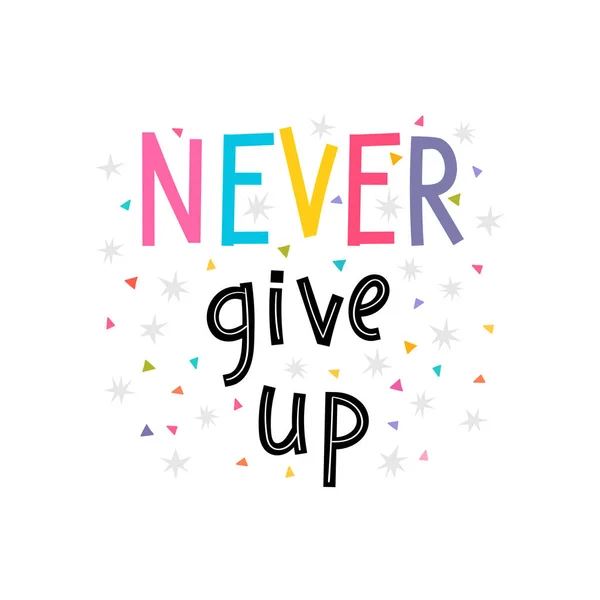 Never Give Inspirational Quote Lettering Motivational Poster Phrase Vector Illustration — Stock Vector