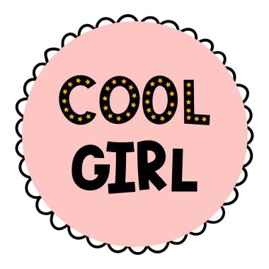 Cool girl. Hand drawn lettering. Motivational phrase. Design for poster, banner, postcard. Vector illustration